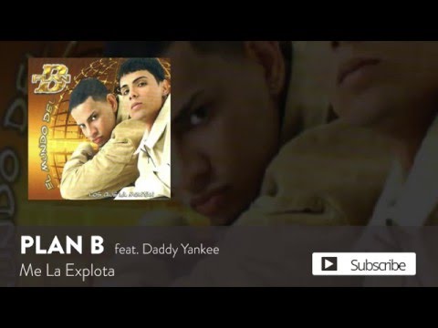 Plan B - Me La Explota ft. Daddy Yankee [Official Audio]