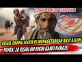 DENGARKANLAH INI KUMPULAN KISAH ORANG2 SHOLEH YG DAPAT ANDA JADIKAN PELAJARAN HIDUP