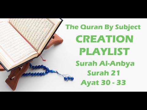 Quran By Subject, Creation - Playlist, Surah Al-Anbya, Surah 21, Ayat 30-33