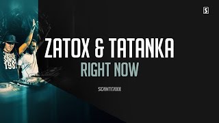 Zatox & Tatanka - Right Now (#SCAN232)