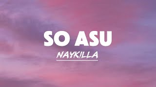 Download lagu Naykilla - So Asu (Lirik Lagu) mp3