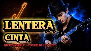 Download lagu Blues Rock - Lentera Cinta – Nicky Astria - Cover Blues Rock Serak Paling Menyentuh mp3