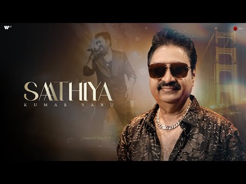 Saathiya Official Video | Kumar Sanu | Javed - Mohsin | Rashmi Virag | Naushad Khan