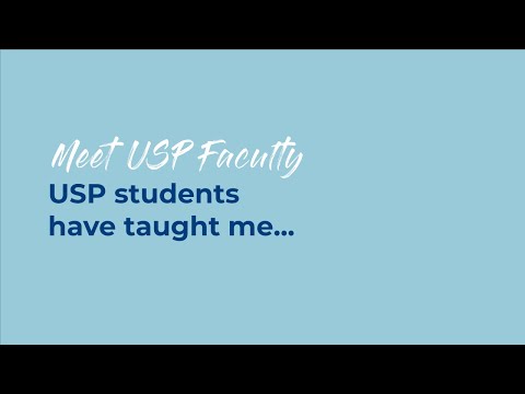 Meet USP Faculty: USP students have taught me...