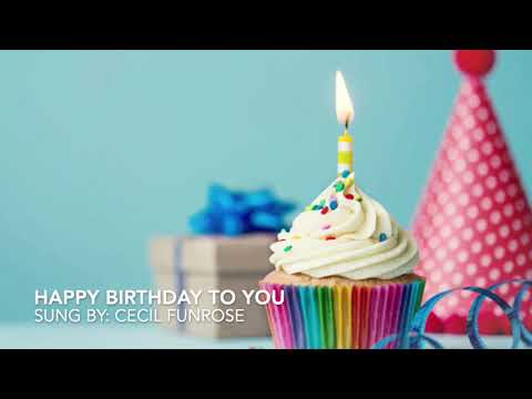 Happy Birthday To You by Cecil Funrose