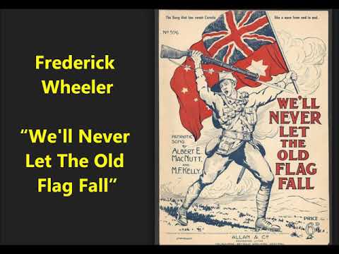 Frederick Wheeler "We'll Never Let The Old Flag Fall" (1915) LYRICS = World War I classic song WWI