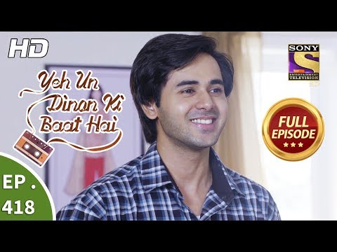 Yeh Un Dinon Ki Baat Hai - Ep 418 - Full Episode - 29th April, 2019