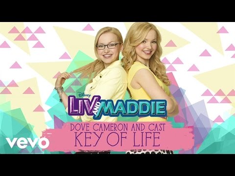 Dove Cameron, Cast - Liv and Maddie - Key of Life (From "Liv and Maddie"/Audio Only)