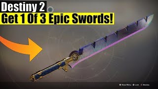 Destiny 2 - How To Get Eternity's Edge, Quickfang Or Crown Splitter! (Epic Class Specific Swords!)