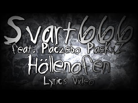 Svart666 - Höllenofen (feat. Placzebo PlaeKxZ) (Lyrics Video)