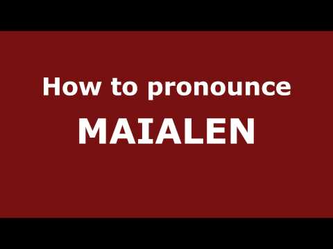 How to Pronounce MAIALEN in Spanish - PronounceNames.com