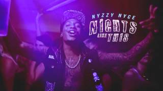 Nyzzy Nyce - Nights Like This (Audio)