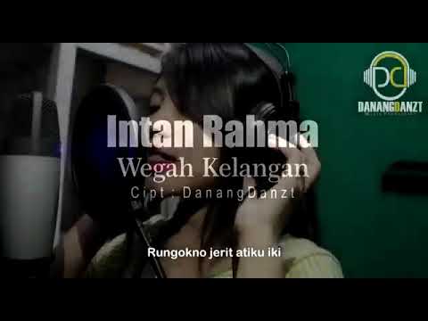 Intan Rahma, Wegah Kelangan,, Cipt:Danang Danzt