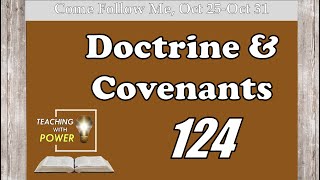 Doctrine and Covenants 124, Come Follow Me, (Oct 25-Oct 31)