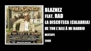 Blaznez feat. Rad - La Discoteca (Calabria)