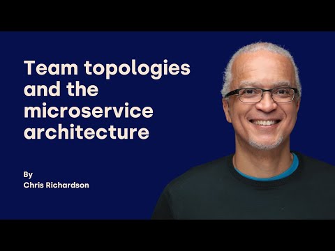 Team topologies and the microservice architecture - Chris Richardson - DDD Europe 2025