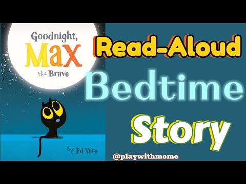 Goodnight, Max the Brave | Bedtime Read-Aloud Story for Kids | Storytime With @playwithmome