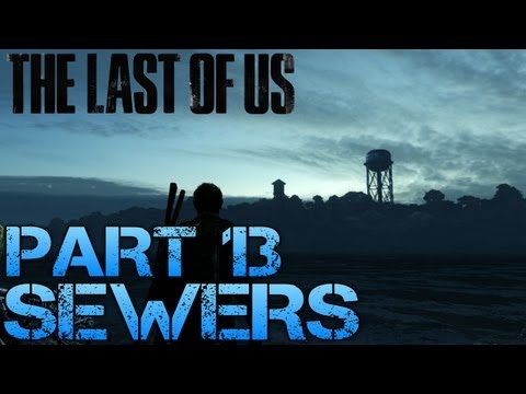 The Last of Us Gameplay Walkthrough - Part 13 - SEWERS (PS3 Gameplay HD)