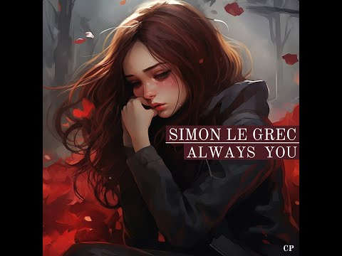 Simon Le Grec - Always You (Original Mix)