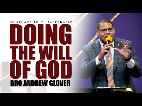 Doing The Will of God - Bro. Andrew Glover (12-10-2025)