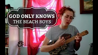 God Only Knows || The Beach Boys {Cover}