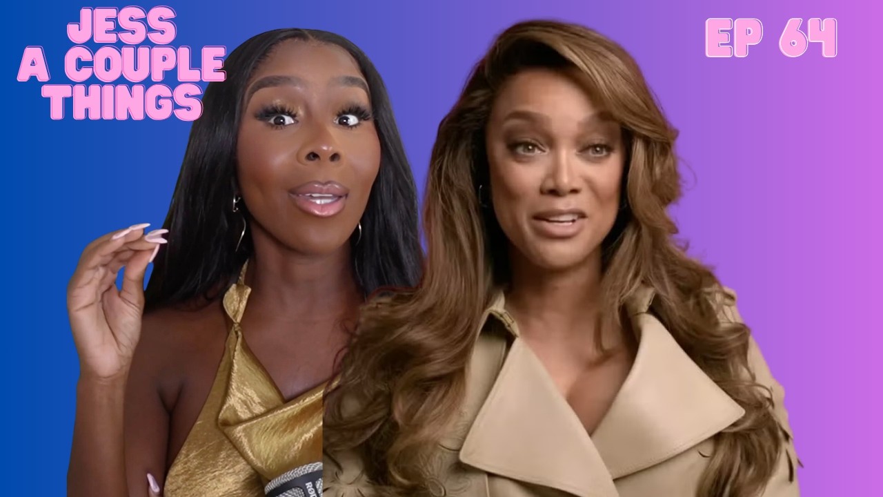 TYRA BANKS Is A DEMON ....       | Jess A Couple Thins EP 64