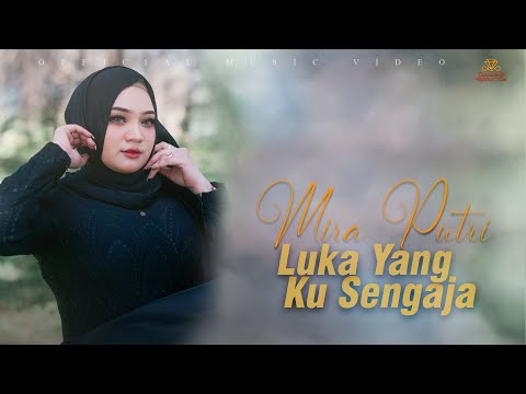 Mira Putri - Luka Yang Ku Sengaja (Official Music Video)
