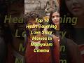 Top 10 Heart Touching Love Story Movies In Malayalam Cinema