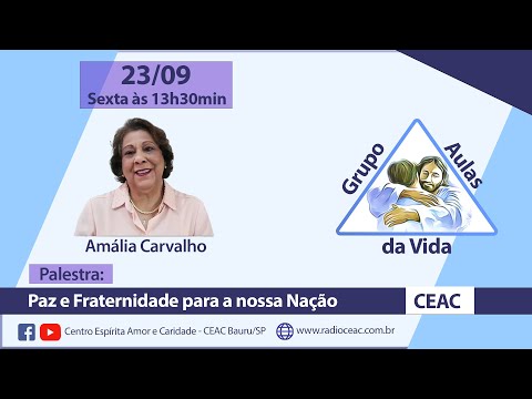 Aulas da Vida - Amália Carvalho - Paz e Fraternidade para a Nossa Nação
