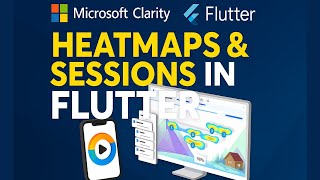 🔥 See User Sessions & Heatmaps in Your Flutter App with Microsoft Clar