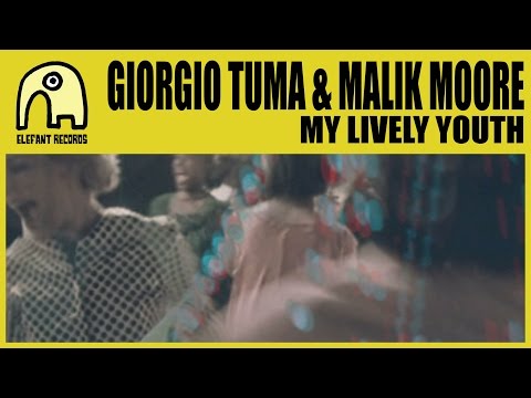 GIORGIO TUMA WITH MALIK MOORE - My Lively Youth [Official]