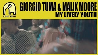 GIORGIO TUMA WITH MALIK MOORE - My Lively Youth [Official]