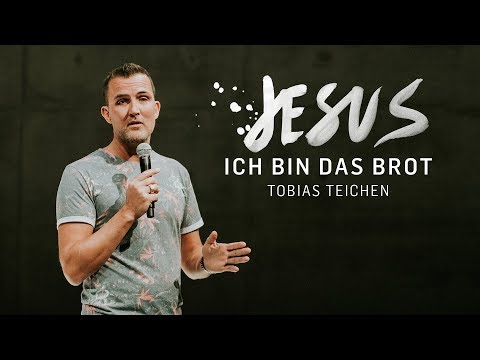 Ich bin das Brot – #JESUS2019 | Tobias Teichen