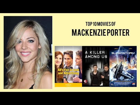 MacKenzie Porter Top 10 Movies of MacKenzie Porter| Best 10 Movies of MacKenzie Porter