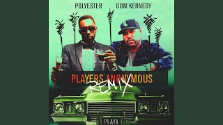 Players Anonymous (Remix) (feat. Dom Kennedy)