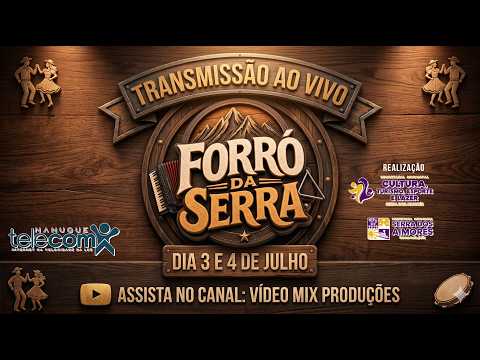 🔴 AO VIVO: FORRÓ DA SERRA 2026 — Serra dos Aimorés/MG [Dia 04/07]