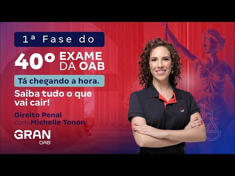 1ª fase do 40º Exame OAB - Saiba tudo o que vai cair em Direito Penal