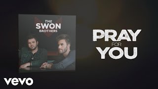 The Swon Brothers - Pray for You (Lyric Video)