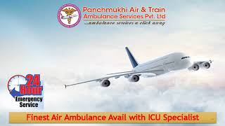 Choose Air Ambulance from Chennai or Mumbai with Advanced Life Support