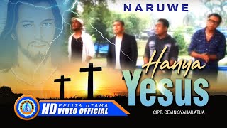Download lagu Naruwe - HANYA YESUS mp3