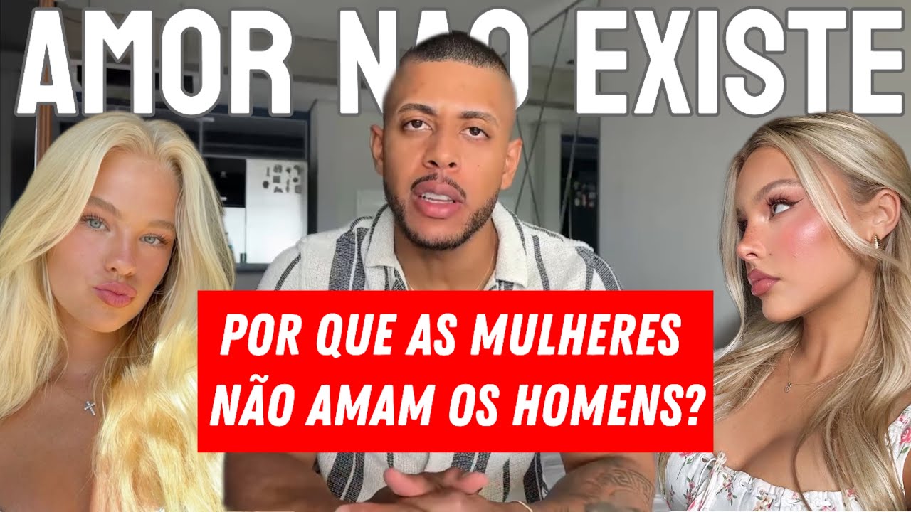 A MULHER NÃO AMA O HOMEM (como você pensa)