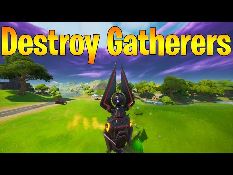 Destroy Gatherers in Fortnite!
