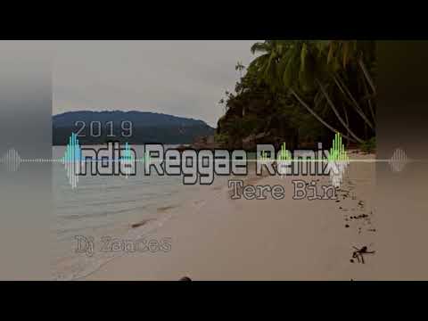 Lagu india "TERE BIN" (Reggae Remix 2019) Dj Zances