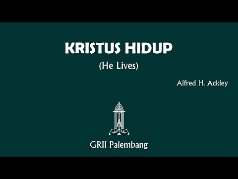 "KRISTUS HIDUP" (He Lives) - Alfred H. Ackley
