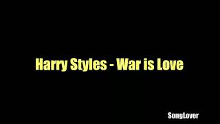 Harry Styles &amp; Bobby Andonov - War is Love (lyrics)