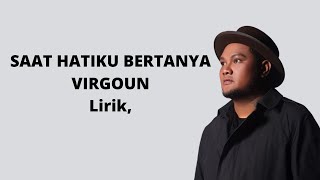 Download lagu Saat hatiku bertanya - Virgoun ( Lirik ) mp3 Download lagu Saat hatiku bertanya - Virgoun ( Lirik ) mp3
