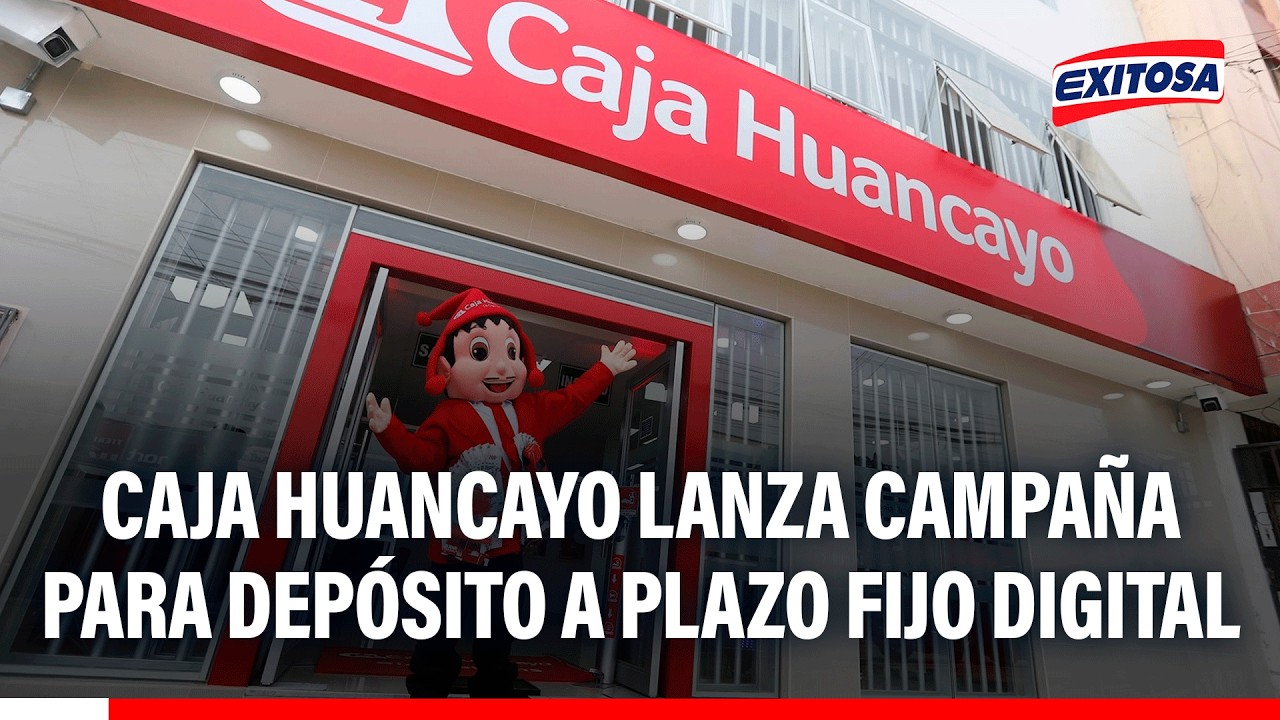 🔴🔵 Caja Huancayo lanza campaña para depósito a PLAZO FIJO digital: Conoce sus beneficios