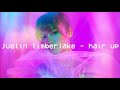 justin timberlake - hair up ( slowed ) justin timberlake - hair up ( slowed )