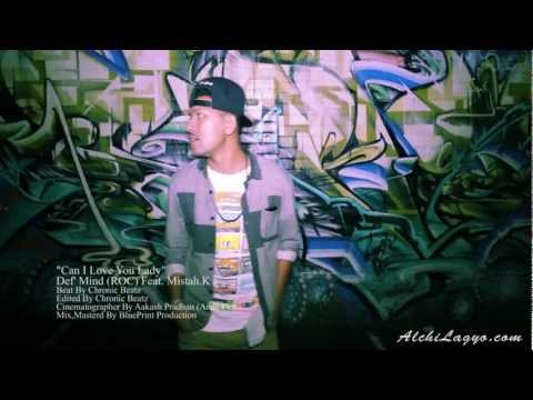 Roots of ChronicZ (Def' Mind) - Can I Love You Lady Ft. Mistah. K ( Nepsydaz )