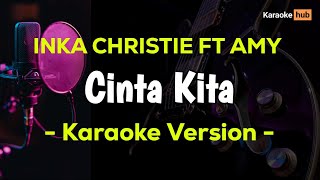 Download lagu Cinta Kita Karaoke Inka Christie Ft Amy mp3